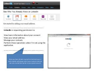 --------------------------------------------------------------
LinkedIn is requesting permission to:

View basic informati...