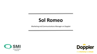 Sol Romeo 
Marketing and Communications Manager en Doppler 
 