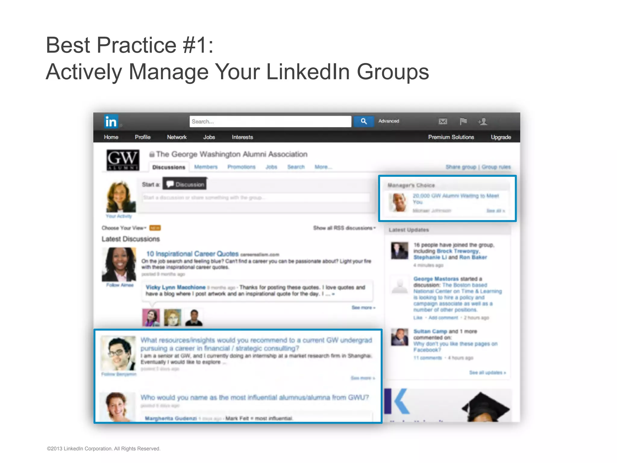 Best Practice #1:
Actively Manage Your LinkedIn Groups

©2013 LinkedIn Corporation. All Rights Reserved.

 