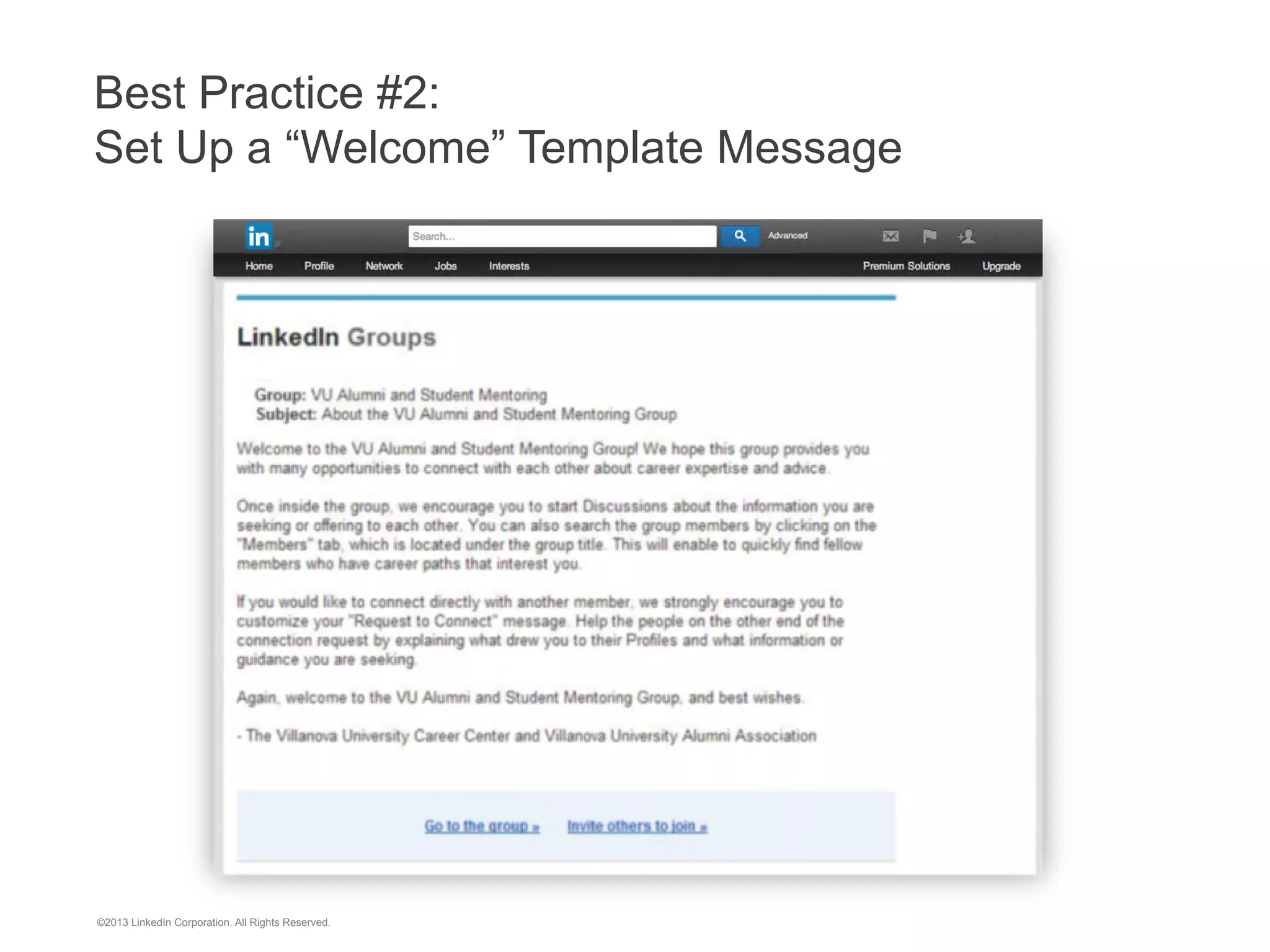 Best Practice #2:
Set Up a “Welcome” Template Message

©2013 LinkedIn Corporation. All Rights Reserved.

 