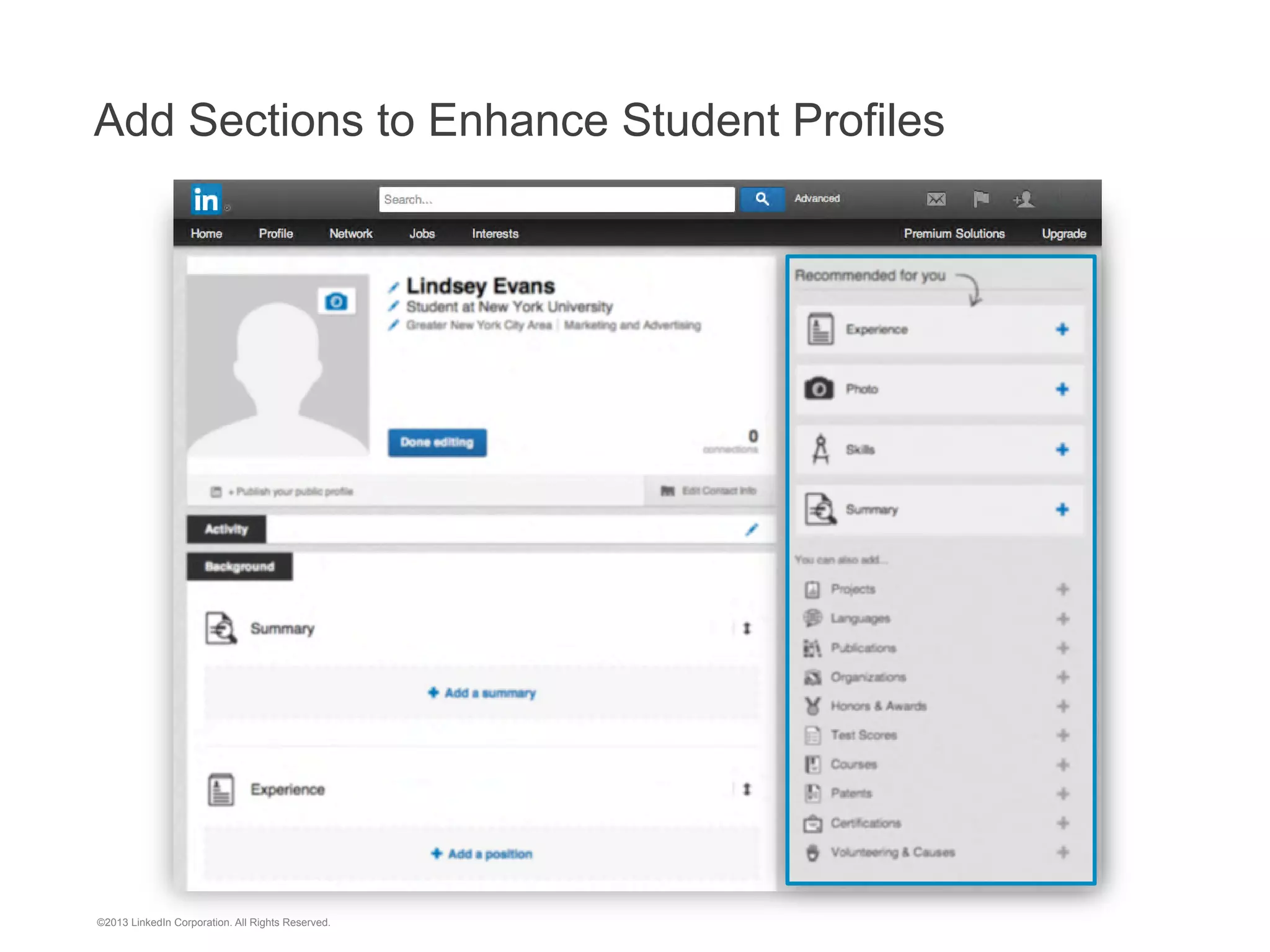Follow the LinkedIn “Higher Education” channel

©2013 LinkedIn Corporation. All Rights Reserved.

 