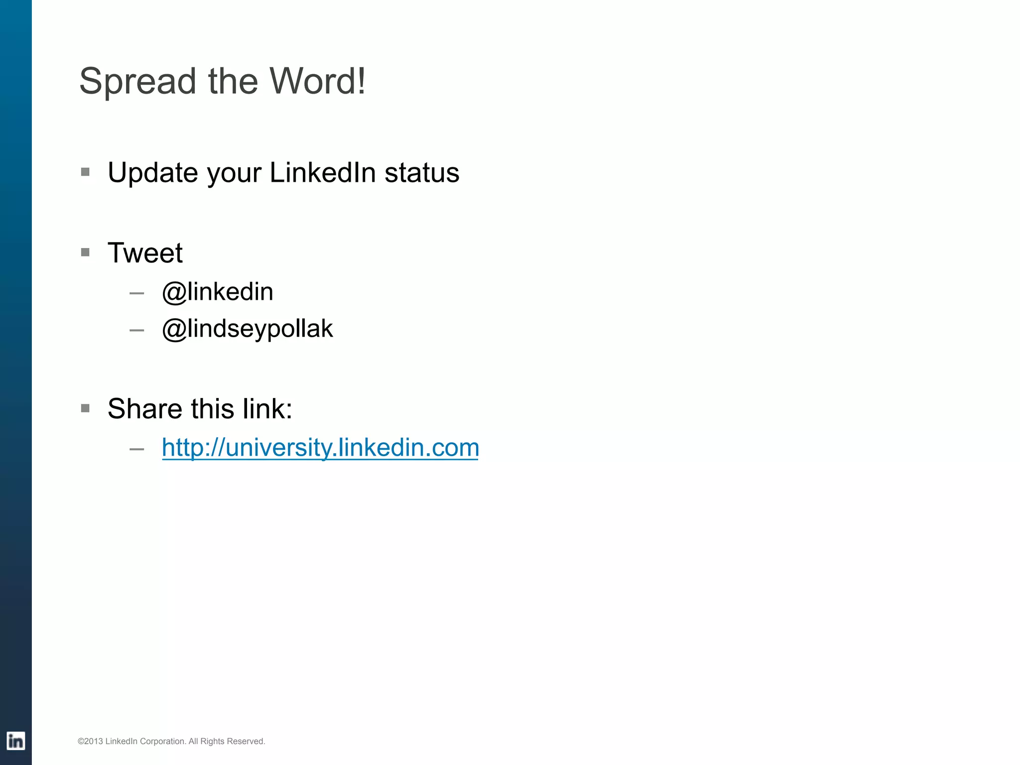 5. Learn Professional Networking Etiquette

©2013 LinkedIn Corporation. All Rights Reserved.

60

 