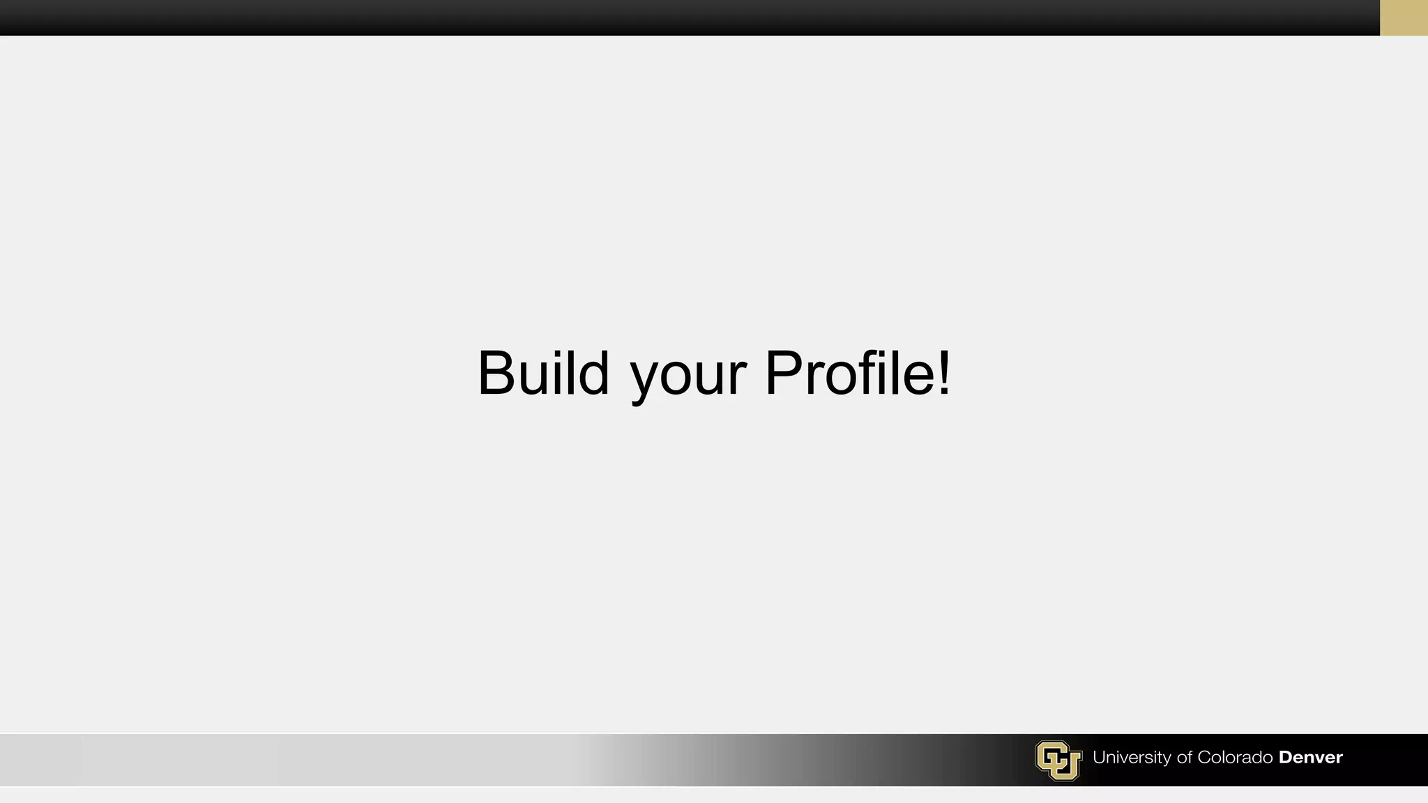 Build your Profile!
 