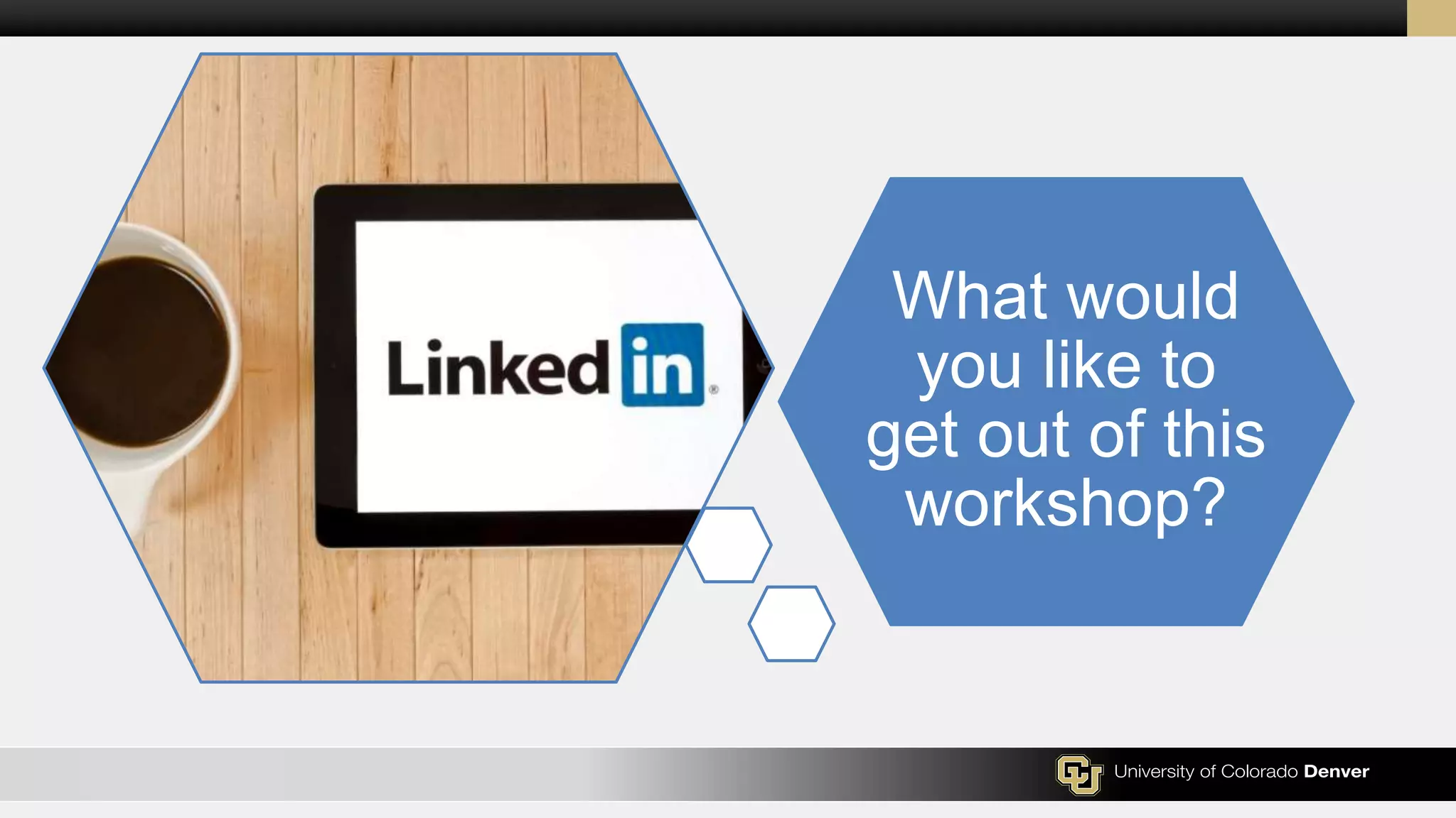 What would
you like to
get out of this
workshop?
 