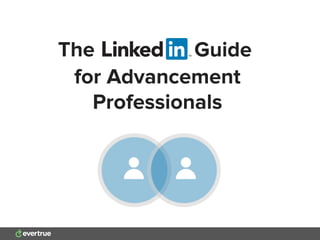 The Guide 
for Advancement 
Professionals 
 