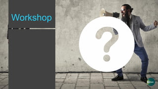 Workshop
 