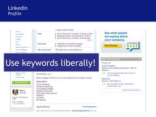 LinkedIn Profile Use keywords liberally! 