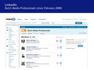 LinkedIn Dutch Media Professionals (since February 2008) 