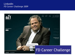 LinkedIn FD Career Challenge 2009 FD Career Challenge 