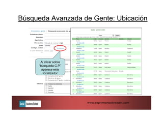 Búsqueda Avanzada de Gente: Ubicación




       Al clicar sobre
      “búsqueda C.P.”
        aparece este
         localizador




                         www.exprimiendolinkedin.com
 