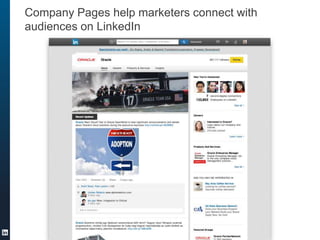 Company Pages help marketers connect with
audiences on LinkedIn
 