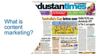 What is
content
marketing?
 