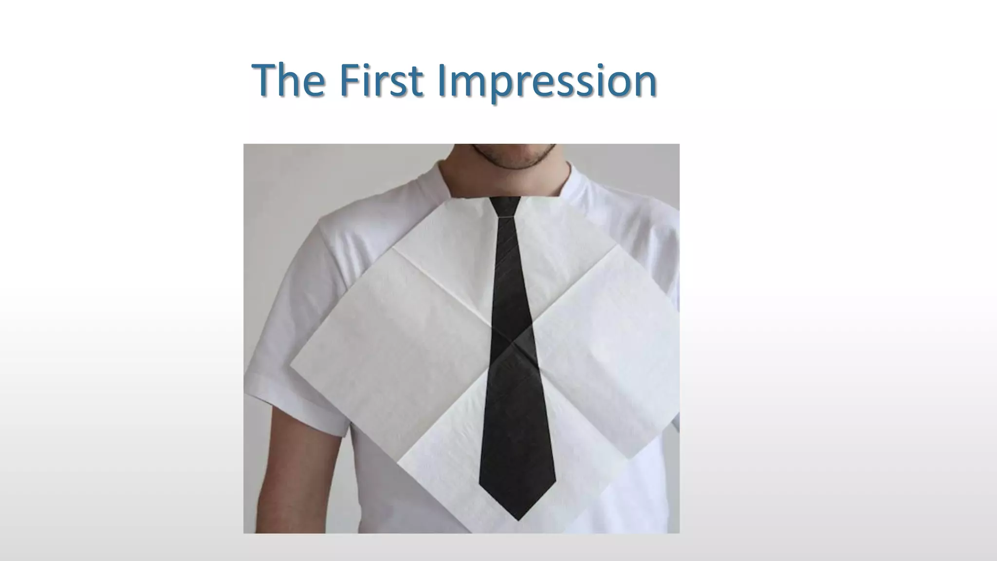 The First Impression
 