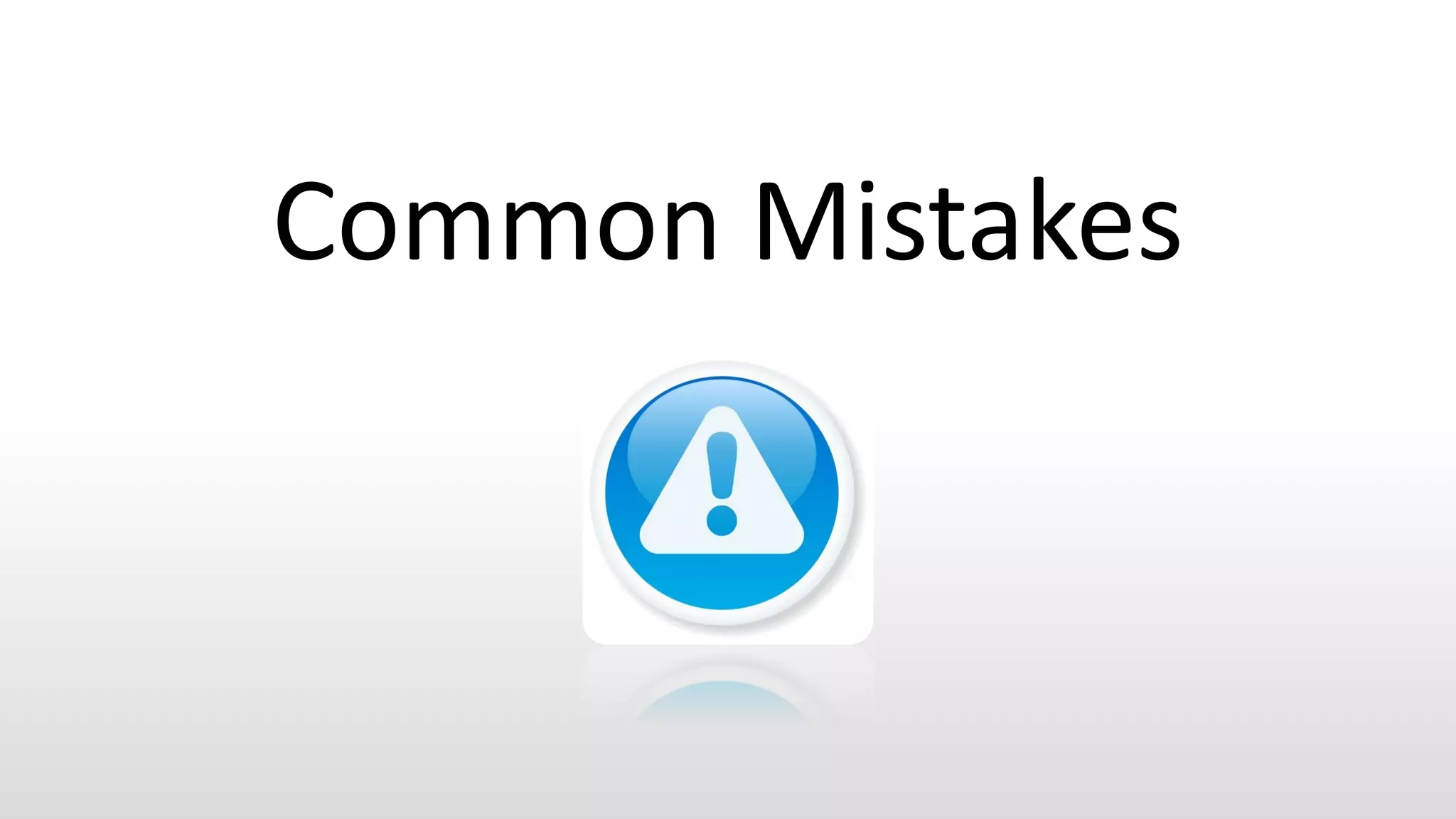 Common Mistakes
 
