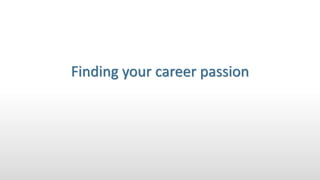 Finding your career passion
 