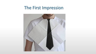 The First Impression
 