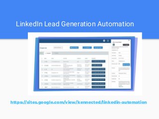 LinkedIn Lead Generation Automation
https://sites.google.com/view/kennected/linkedin-automation
 