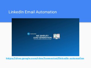 LinkedIn Email Automation
https://sites.google.com/view/kennected/linkedin-automation
 