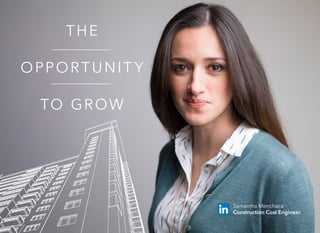 THE
OPPORTUNIT Y
TO GROW
 