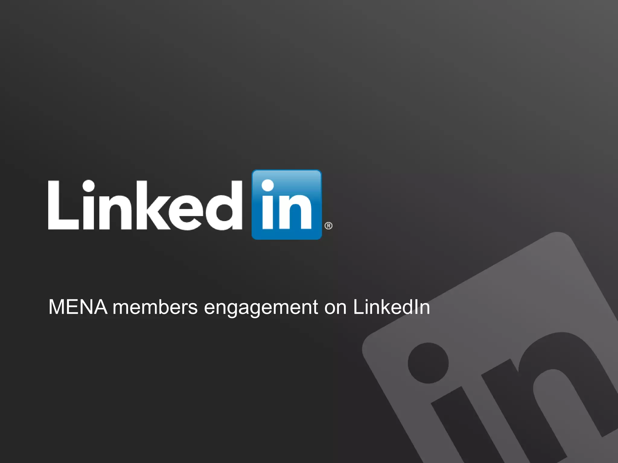 MENA members engagement on LinkedIn
 