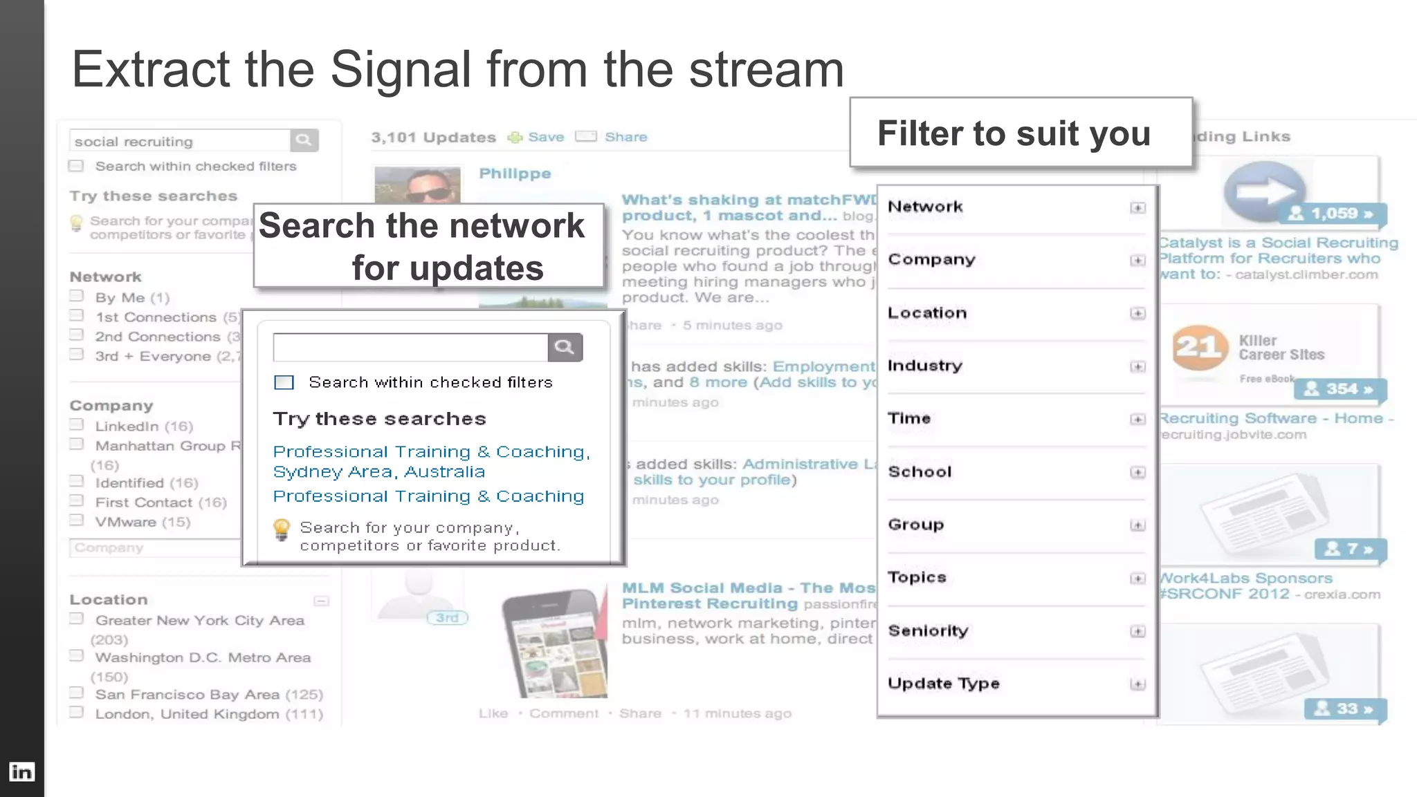 Extract the Signal from the stream
Search the network
for updates
Filter to suit you
 