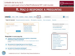 LinkedIn de la A a la Z:
que es y para qué sirve la Red Profesional Nº 1 del mundo

                  R. HAZ O RESPONDE A ...