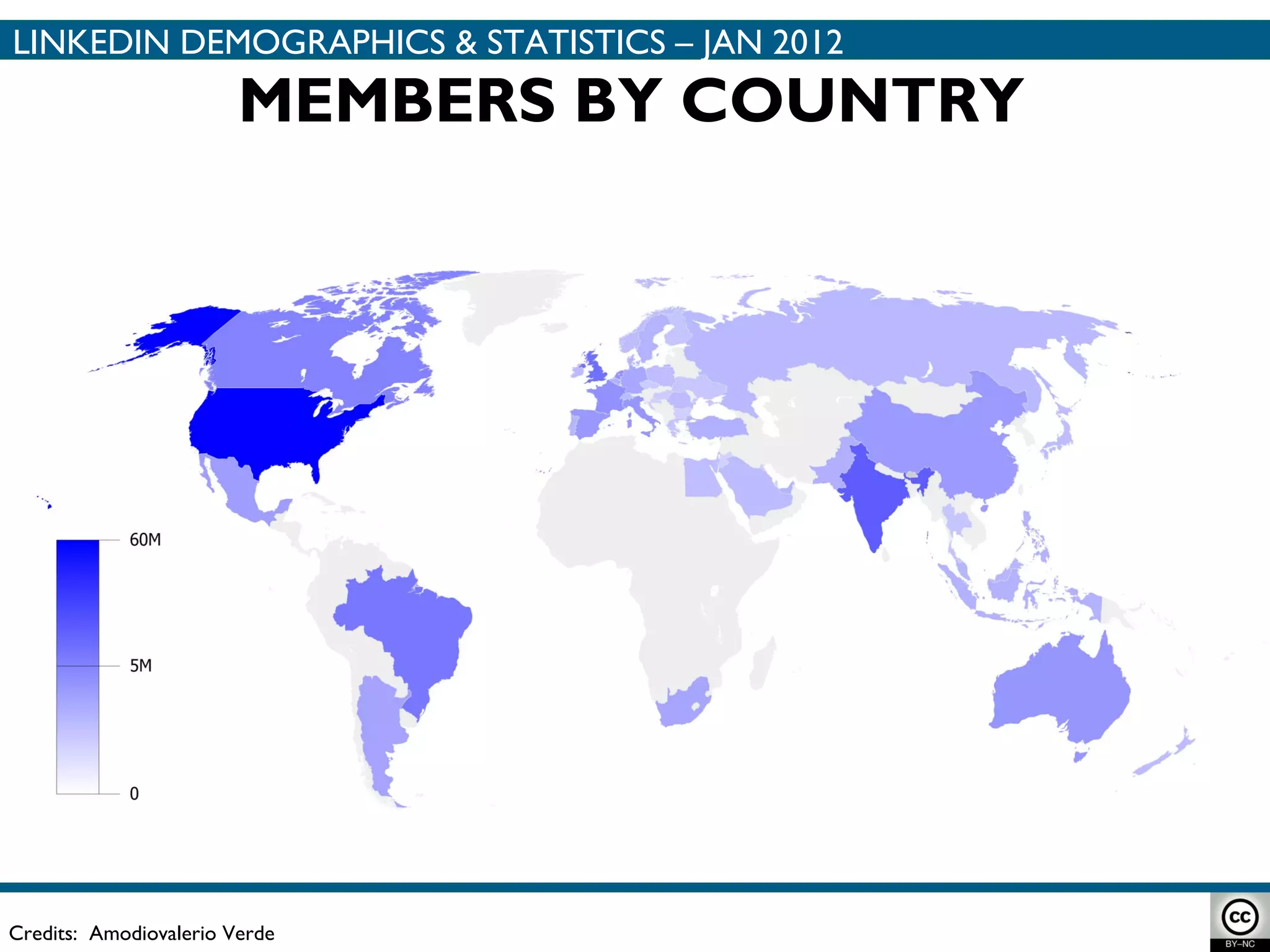 MEMBERS BY COUNTRY Credits:  Amodiovalerio Verde LINKEDIN DEMOGRAPHICS & STATISTICS – JAN 2012 