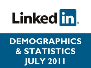 DEMOGRAPHICS & STATISTICS JULY 2011 