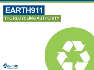 EARTH911
THE RECYCLING AUTHORITY
 
