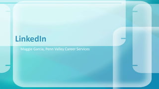 Maggie Garcia, Penn Valley Career Services
LinkedIn
 