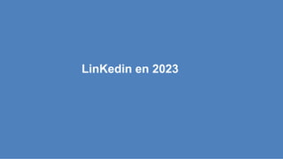 LinKedin en 2023
 
