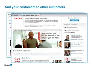 And your customers to other customers
 