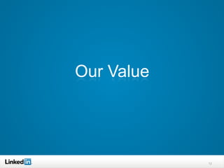 Our Value




            12
 