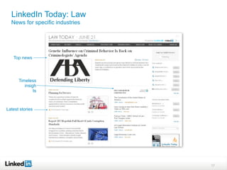 LinkedIn Today: Law
  News for specific industries




   Top news




      Timeless
         insigh
              ts



Latest stories




                                 17
 