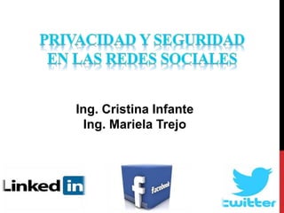 Ing. Cristina Infante
Ing. Mariela Trejo
 