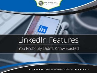 LinkedIn Features You Probably Didn’t Know Existed