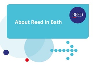 About Reed In Bath 