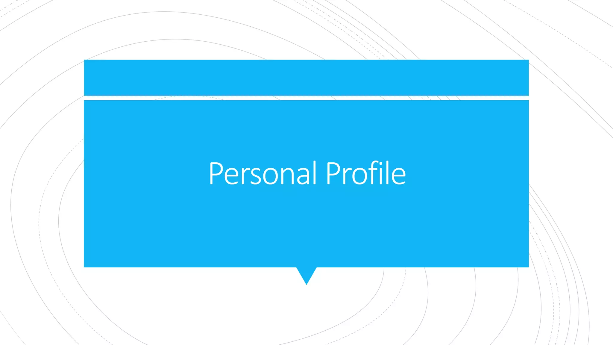Personal Profile
 