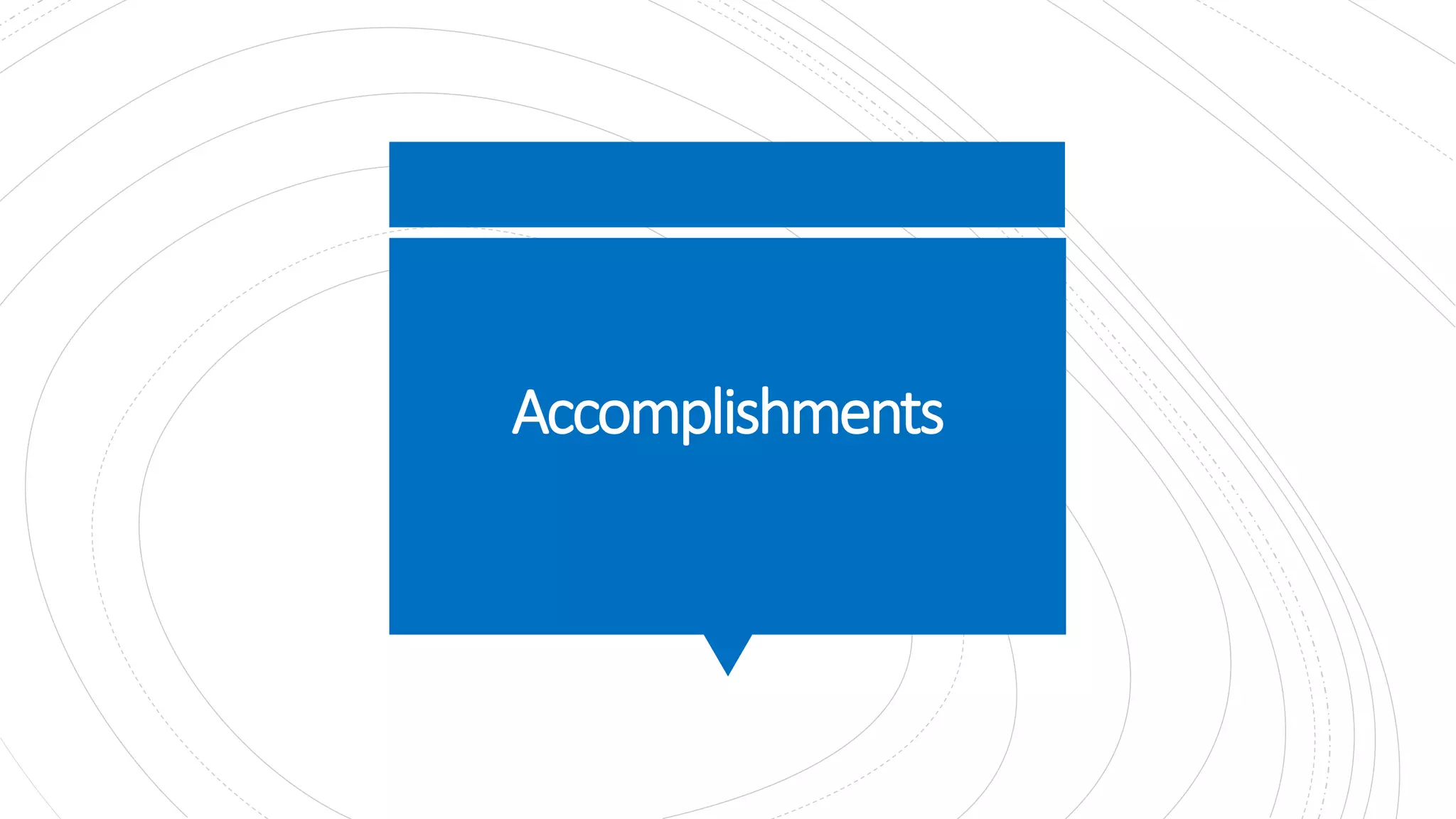 Accomplishments
 