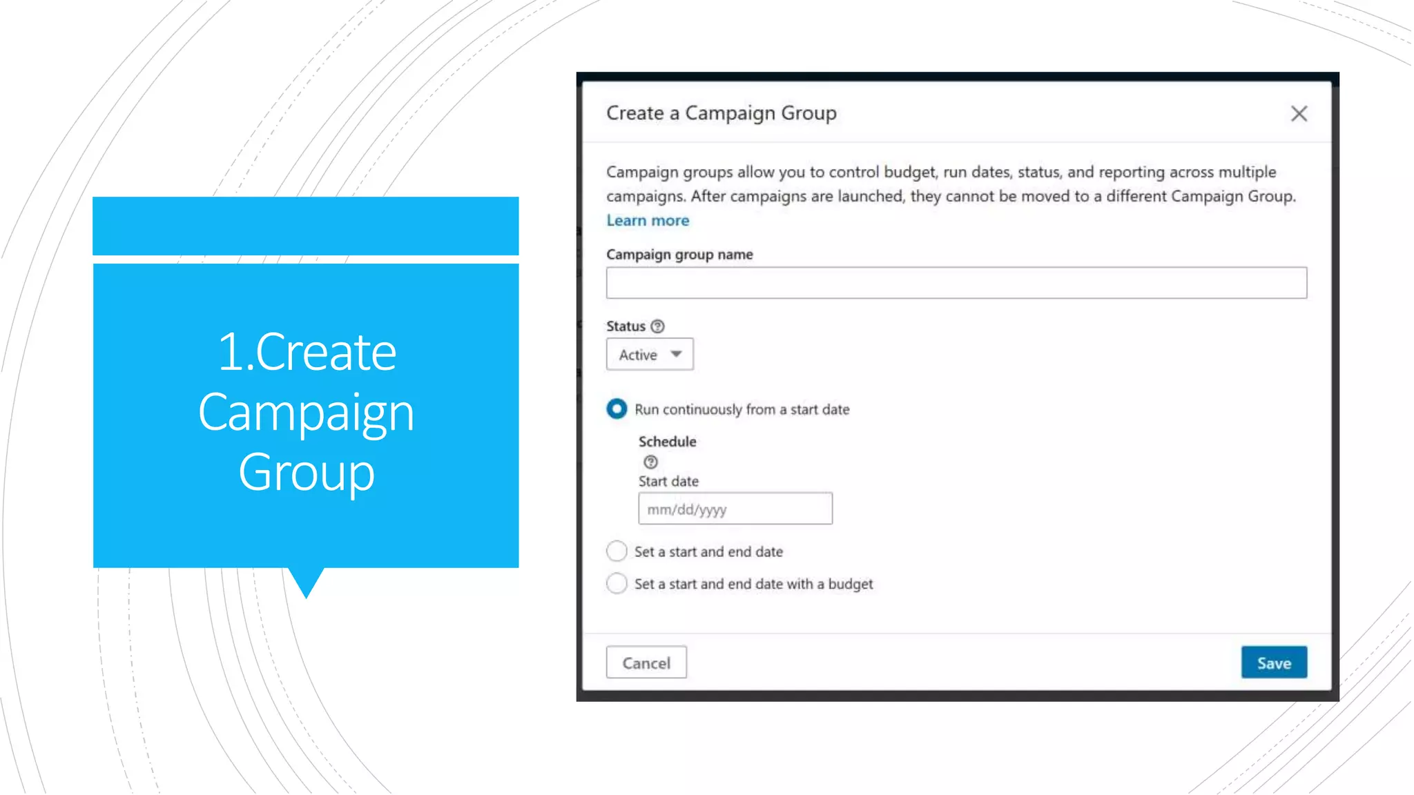 1.Create
Campaign
Group
 