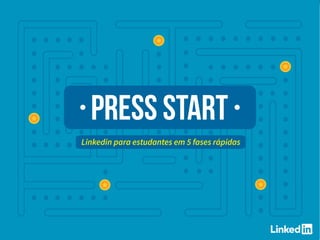 Linkedin para estudantes em 5 fases rápidas
 