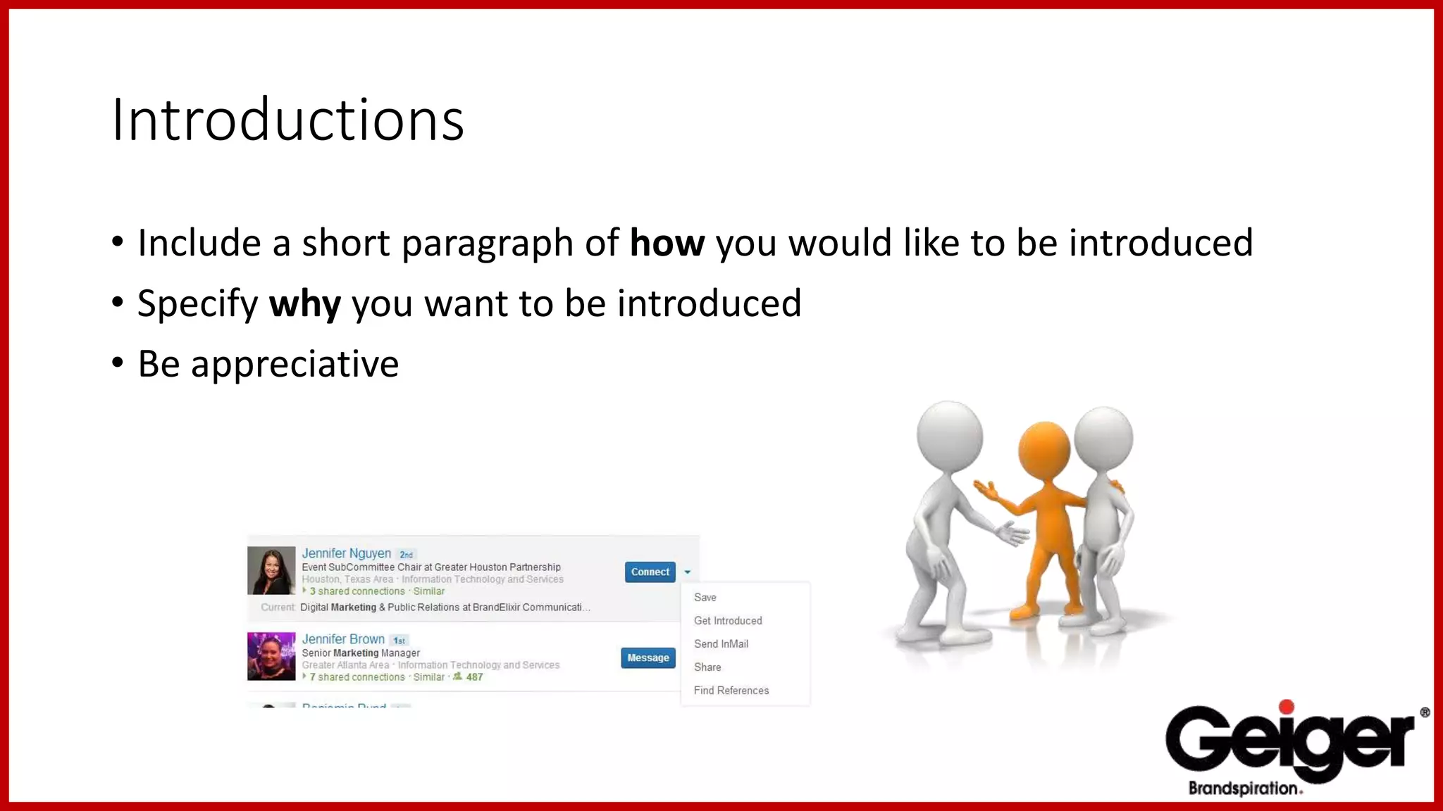 Introductions
• Include a short paragraph of how you would like to be introduced
• Specify why you want to be introduced
• Be appreciative
 