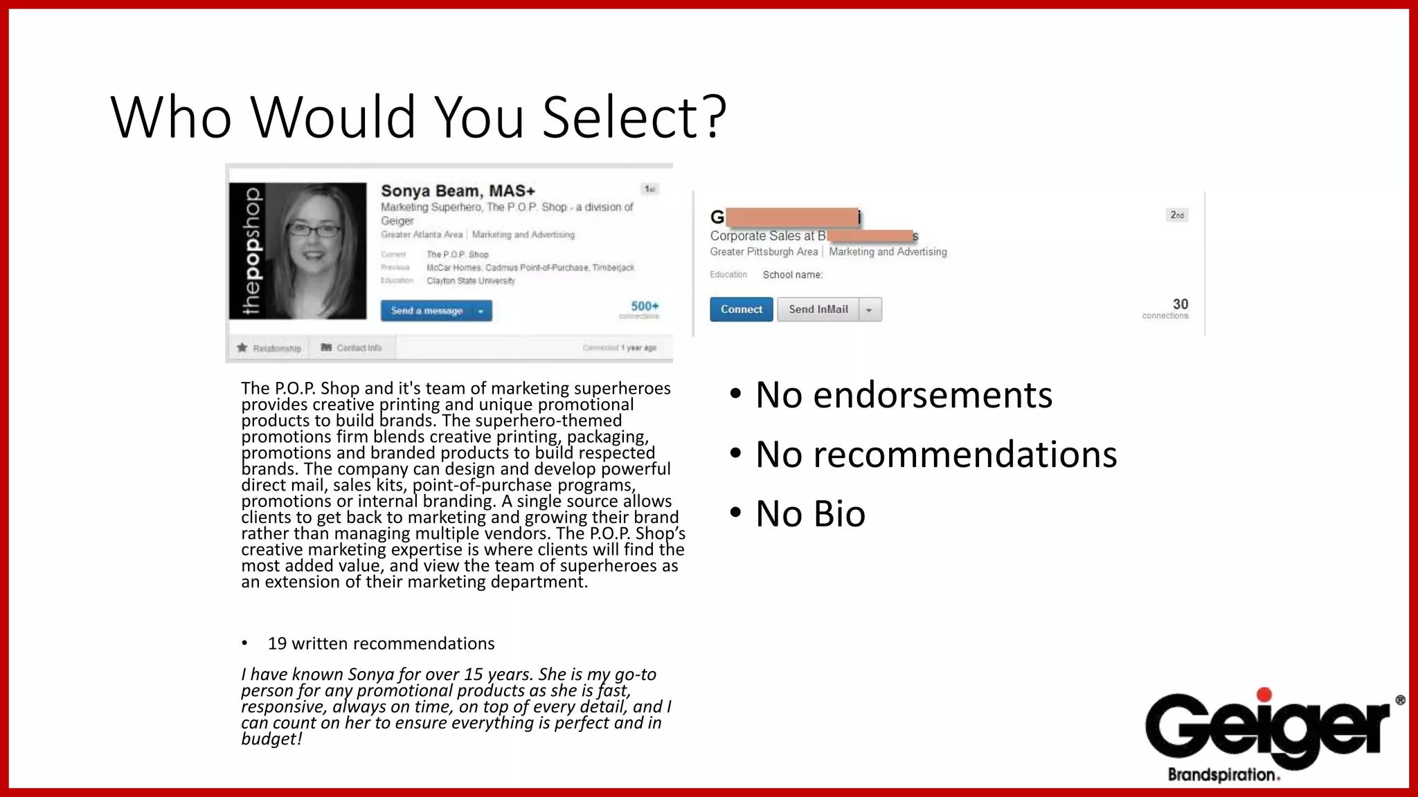 Who Would You Select?
The P.O.P. Shop and it's team of marketing superheroes
provides creative printing and unique promotional
products to build brands. The superhero-themed
promotions firm blends creative printing, packaging,
promotions and branded products to build respected
brands. The company can design and develop powerful
direct mail, sales kits, point-of-purchase programs,
promotions or internal branding. A single source allows
clients to get back to marketing and growing their brand
rather than managing multiple vendors. The P.O.P. Shop’s
creative marketing expertise is where clients will find the
most added value, and view the team of superheroes as
an extension of their marketing department.
• 19 written recommendations
I have known Sonya for over 15 years. She is my go-to
person for any promotional products as she is fast,
responsive, always on time, on top of every detail, and I
can count on her to ensure everything is perfect and in
budget!
• No endorsements
• No recommendations
• No Bio
 