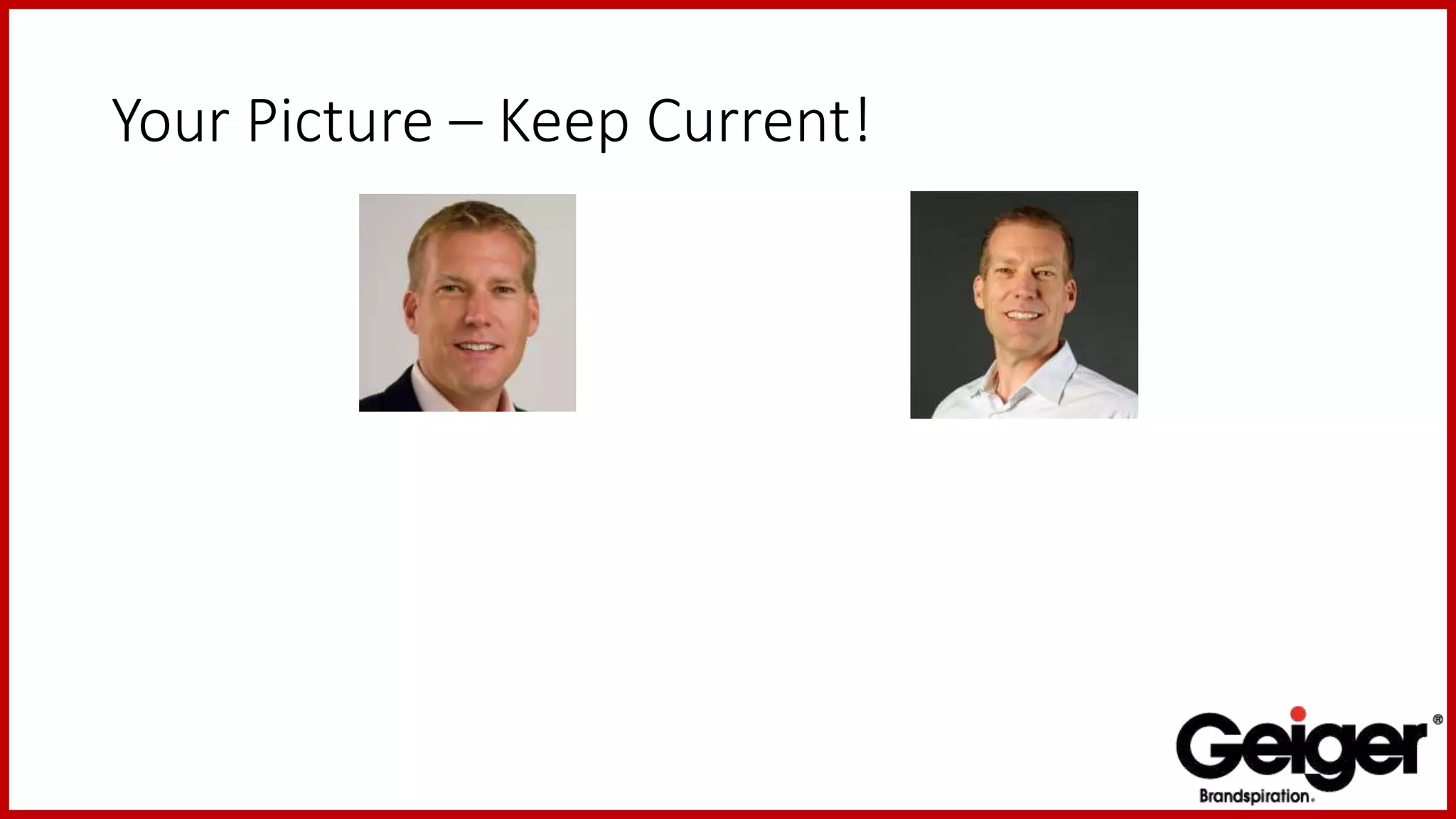 Your Picture – Keep Current!
 