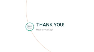 THANK YOU!
Have a Nice Day!

 