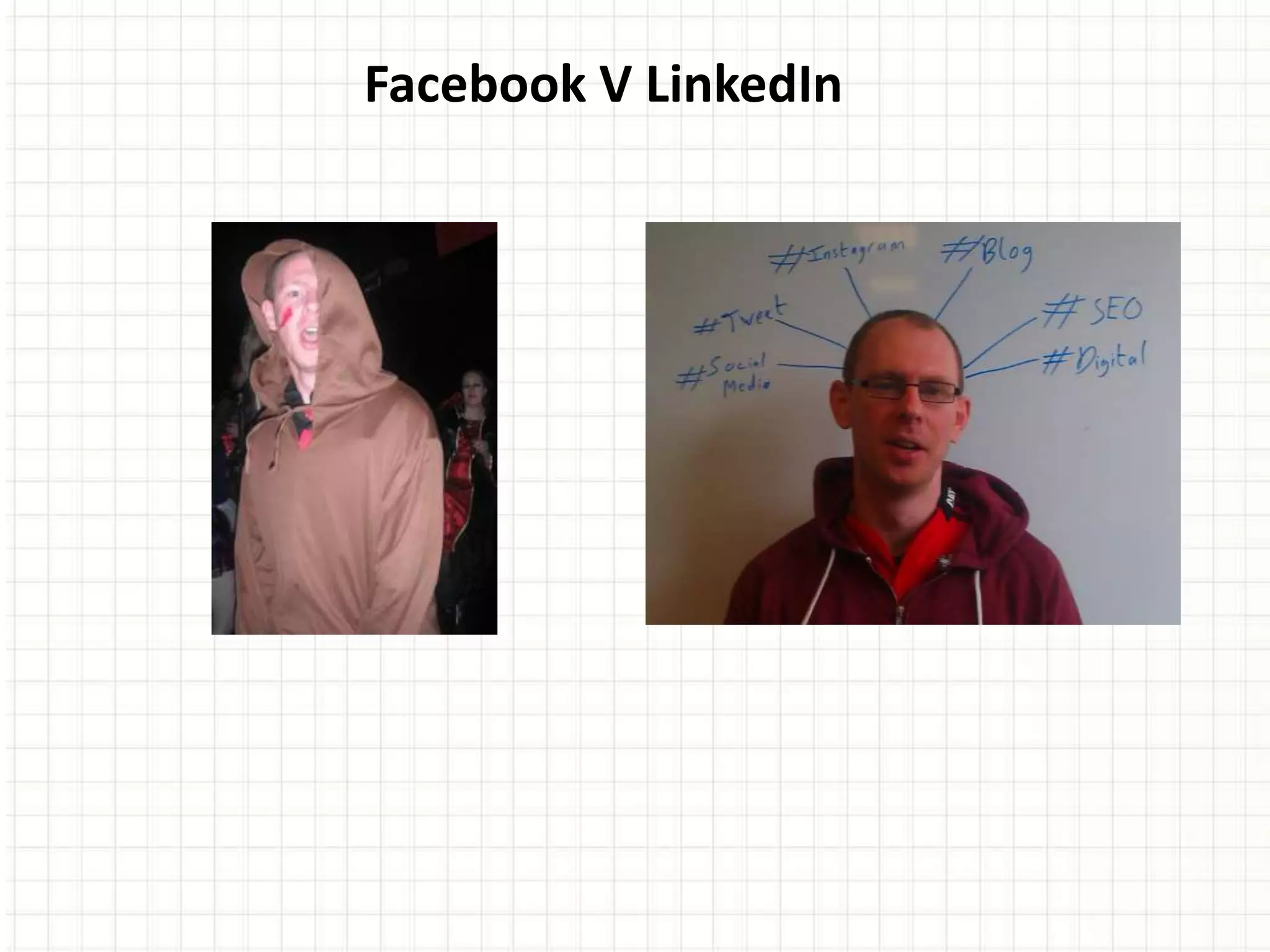 Facebook V LinkedIn
 
