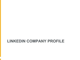 LINKEDIN COMPANY PROFILE
 