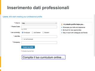 Inserimento dati professionali




       Compila il tuo curriculum online…
 