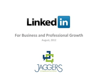 For Business and Professional Growth
              August, 2012
 