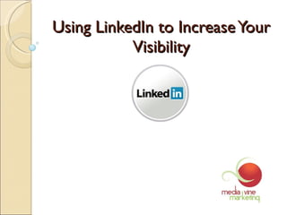 Using LinkedIn to Increase Your Visibility 